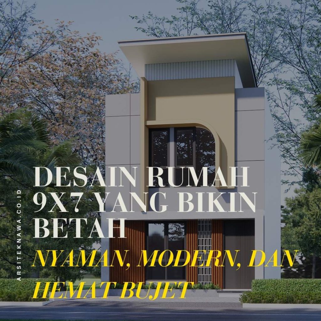 Desain Rumah 9x7 yang Bikin Betah